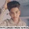 DJ Pe Chham Chham Nachegi